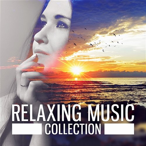 Relaxing Music Collection – Music for Meditation, Yoga, Spa & Wellnes, Healing Massage, Serenity Sleep Music to Relax in Free Time