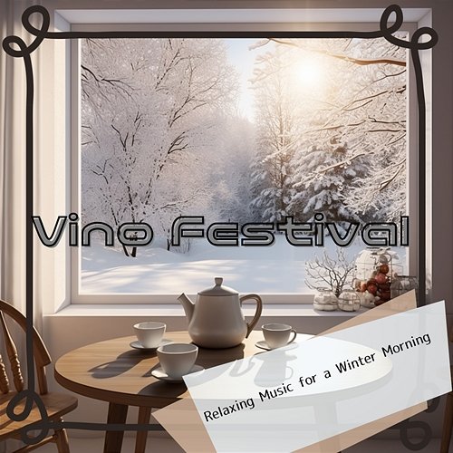 Relaxing Music for a Winter Morning Vino Festival