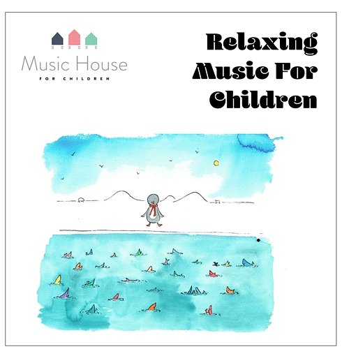 Relaxing Music for Children Music House for Children, Emma Hutchinson