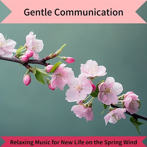 Relaxing Music for New Life on the Spring Wind Gentle Communication
