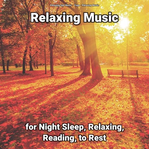 Relaxing Music for Night Sleep, Relaxing, Reading, to Rest Relaxing Spa Music, Relaxing Music, Yoga