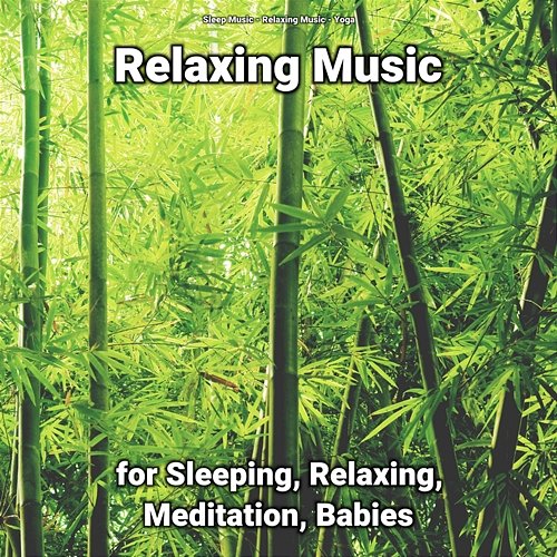 Relaxing Music for Sleeping, Relaxing, Meditation, Babies Sleep Music, Relaxing Music, Yoga