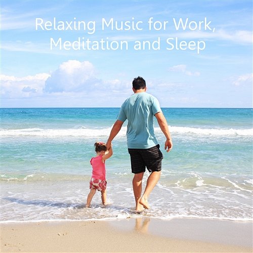 Relaxing Music for Work, Meditation and Sleep Best Meditation, Relax and Spa Music