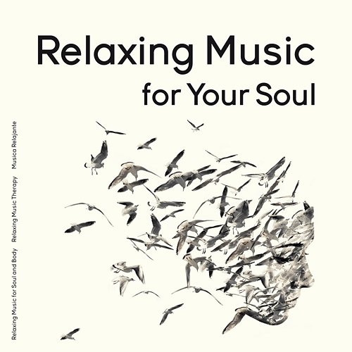 Relaxing Music for Your Soul Relaxing Music Therapy, Relaxing Music for Soul and Body, Musica relajante
