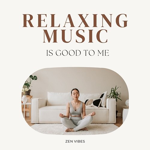 Relaxing Music Is Good To Me (Loopable) Zen Vibes