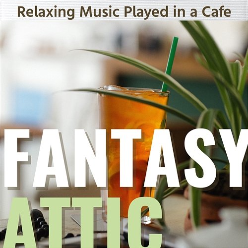 Relaxing Music Played in a Cafe Fantasy Attic