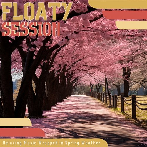 Relaxing Music Wrapped in Spring Weather Floaty Session