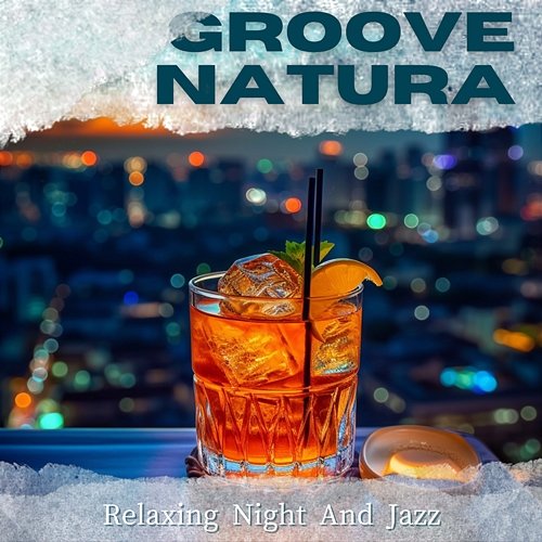 Relaxing Night and Jazz Groove Natura