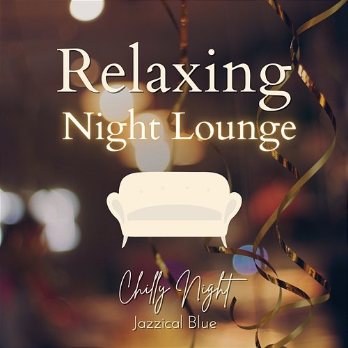 Relaxing Night Lounge - Chilly Night Jazzical Blue