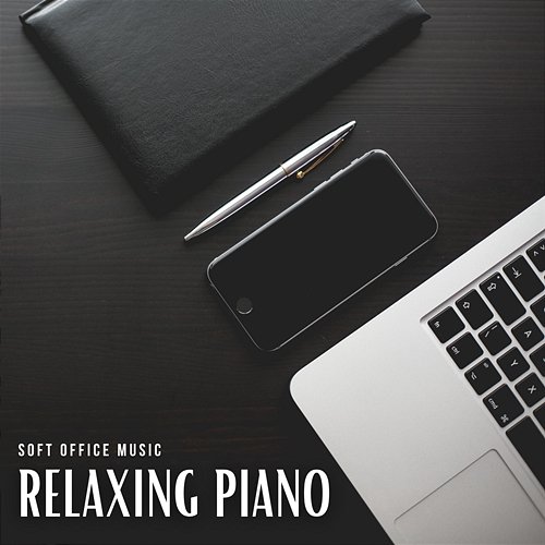 Relaxing Piano Soft Office Music