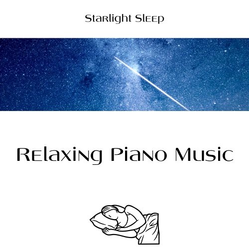 Relaxing Piano Music Starlight Sleep, Sleepy Clouds, Sleepy Sine