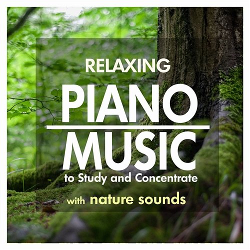 Relaxing Piano Music to Study and Concentrate with Nature Sounds Giovanni Tornambene