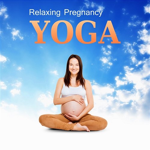 Relaxing Pregnancy Yoga: New Age Music for Future Mommy, Calm Sounds of Nature for Meditation, Feel Inner Peace, Think Positive Yoga Meditation Guru