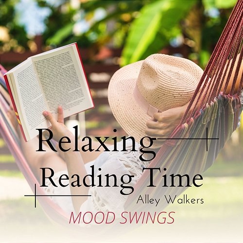 Relaxing Reading Time - Mood Swings Alley Walkers