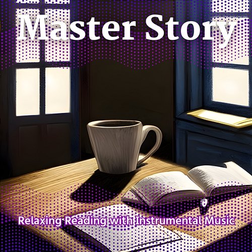 Relaxing Reading with Instrumental Music Master Story