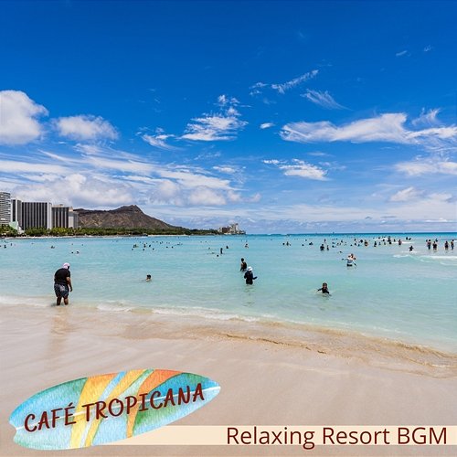 Relaxing Resort Bgm Café Tropicana