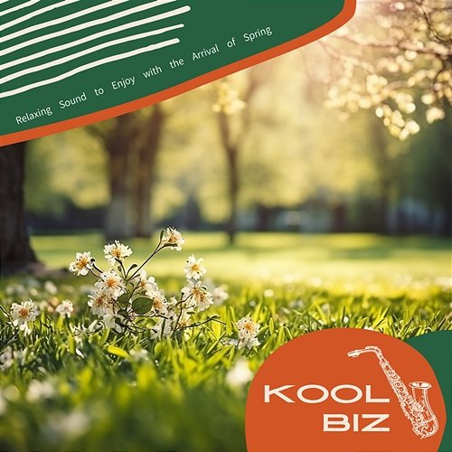 Relaxing Sound to Enjoy with the Arrival of Spring Kool Biz