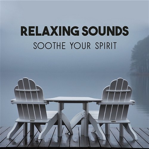 Relaxing Sounds: Soothe Your Spirit – Keep the Peace and Resting Your Mind, Search Happiness Inside Yourself, Time for Golden Slubmer, Meditation Habits Liquid Relaxation Oasis