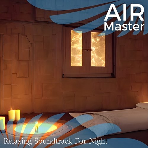 Relaxing Soundtrack for Night Air Master