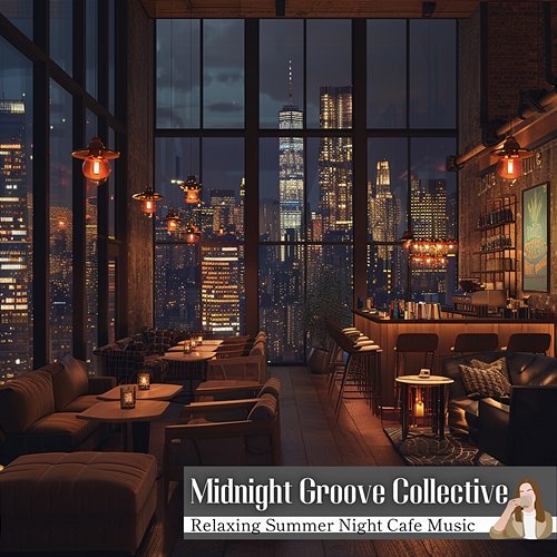 Relaxing Summer Night Cafe Music Midnight Groove Collective