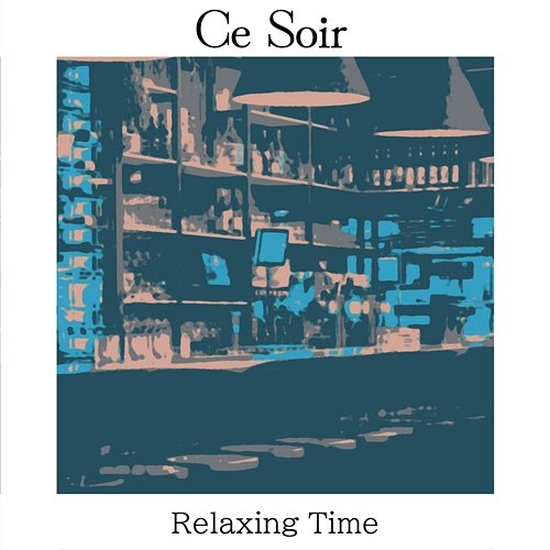 Relaxing Time Ce Soir