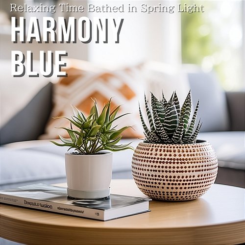 Relaxing Time Bathed in Spring Light Harmony Blue