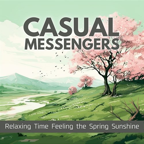 Relaxing Time Feeling the Spring Sunshine Casual Messengers