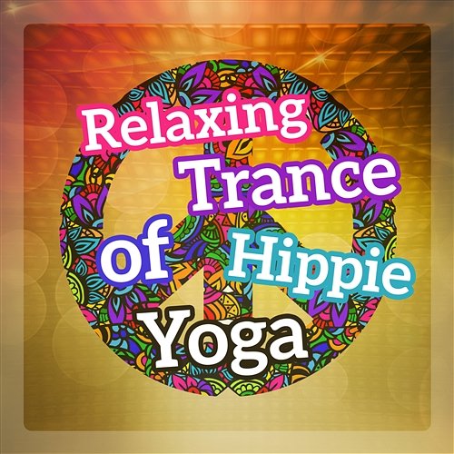 Relaxing Trance of Hippie Yoga: Cannabis Meditation, Explore Inner Vision, Calming Effect of Nature, Harmony Therapy Kundalini Yoga Group