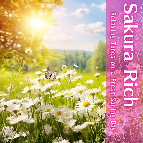 Relaxing Tunes on a Fresh Spring Day Sakura Rich