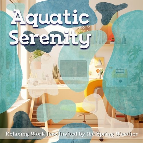 Relaxing Work Jazz Invited by the Spring Weather Aquatic Serenity