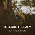 Release Therapy to Reduce Stress - Primarily Positive Thinking and Attitude, Pleasant Sounds for Relaxation, Energy to Heal, Yoga Concentration and Self Realization Relieve Stress Music Academy