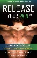 Release Your Pain - Resolving Soft Tissue Injuries with Exercise and Active Release Techniques Abelson Kamali Thara, Abelson Brian James