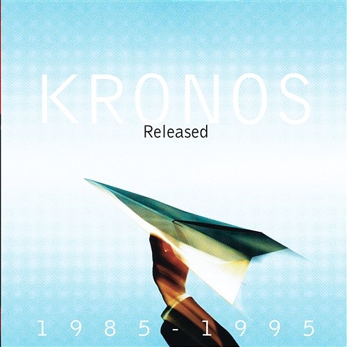 Released 1985-1995 / Unreleased Kronos Quartet
