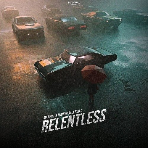 Relentless Manwal, Mahiwaal & Rob C