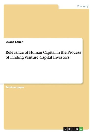 Relevance of Human Capital in the Process of Finding Venture Capital Investors Lauer Oxana