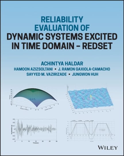 Reliability Evaluation of Dynamic Systems Excited in Time Domain - Redset: Alternative to Random Vibration and Simulation Opracowanie zbiorowe