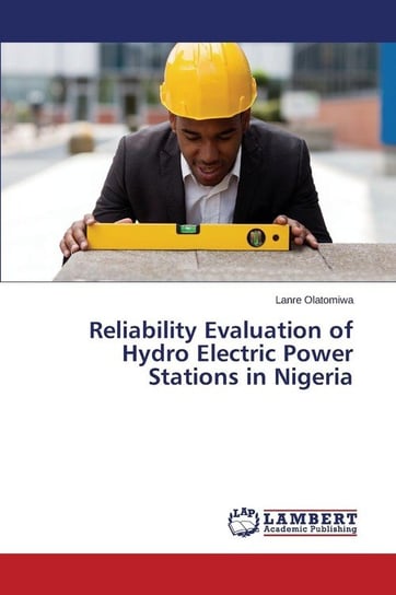 Reliability Evaluation of Hydro Electric Power Stations in Nigeria Olatomiwa Lanre