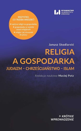 Religia a gospodarka. Judaizm – Chrześcijaństwo – Islam Skodlarski Janusz