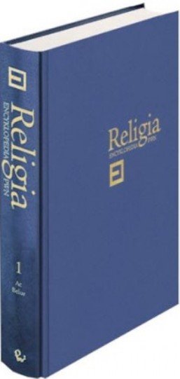 Religia. Encyklopedia PWN Tom 1 Opracowanie zbiorowe