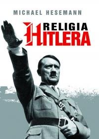 Religia Hitlera Hesemann Michael