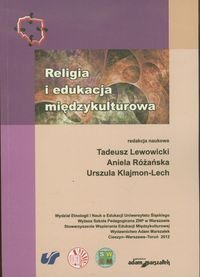 Religia i edeukacja międzykulturowa Lewowicki Tadeusz, Różańska Aniela, Klajmon-Lech Urszula