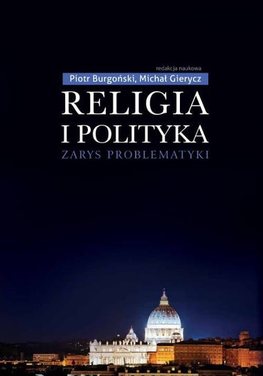Religia i polityka. Zarys problematyki Opracowanie zbiorowe