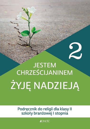 Religia. Jestem chrześcijaninem. Żyję nadzieją. Podręcznik. Klasa 2. Szkoła branżowa Rokosz Kamilla, Nosek Bogusław