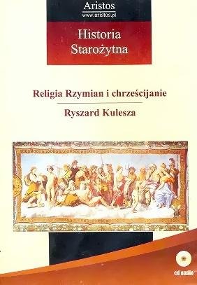 Religia Rzymian i Chrześcijanie Kulesza Ryszard