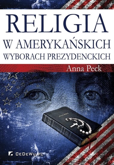 Religia w amerykańskich wyborach prezydenckich Peck Anna