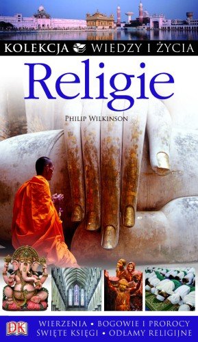 Religie. Kolekcja Wiedzy i Życia Wilkinson Philip