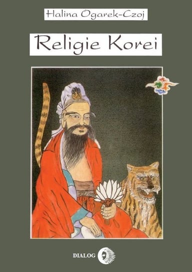 Religie Korei. Rys historyczny Ogarek-Czoj Halina