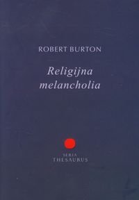 Religijna melancholia Robert Burton