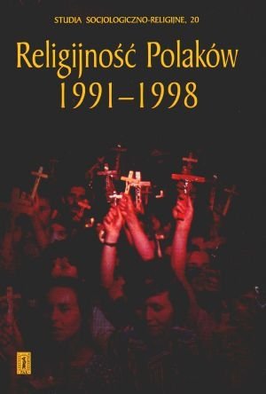 Religijność Polaków 1991-1998 Opracowanie zbiorowe