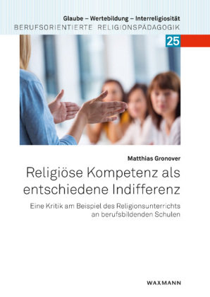 Religiöse Kompetenz als entschiedene Indifferenz Waxmann Verlag GmbH